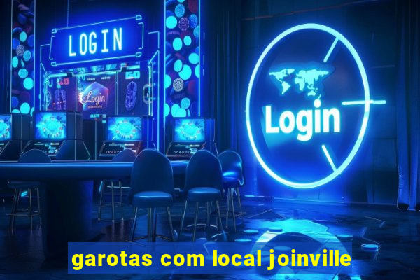 garotas com local joinville